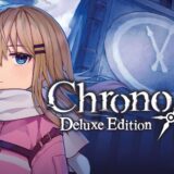 【レビュー】『クロノアーク デラックスエディション』死にゲー級の戦闘が神すぎる！絶対推しが見つかる「20人のキャラ」も最高です